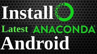 Install Anaconda in Android  Install Anaconda Python Jupyter Notebook numpy pandas on Android [upl. by Atnicaj712]