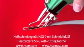 Heißschneidegerät HSG0 mit Schneidfuss SF Heatcutter HSG0 with cutting foot SF [upl. by Sibella]