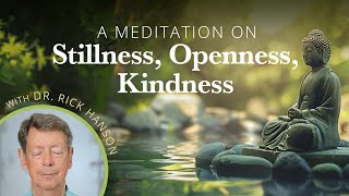 A Meditation on Stillness Openness Kindness from Rick Hanson [upl. by Doll]