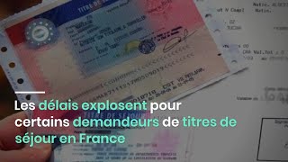 Les délais explosent pour certains demandeurs de titres de séjour en France [upl. by Anaoy]