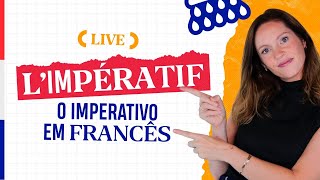 LIVE O IMPERATIVO EM FRANCÊS │Limpératif [upl. by Anecuza]