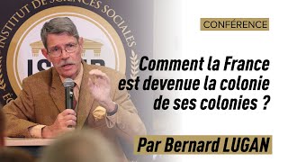 Comment la France est devenue la colonie de ses colonies   Conférence de Bernard Lugan [upl. by Uyekawa]