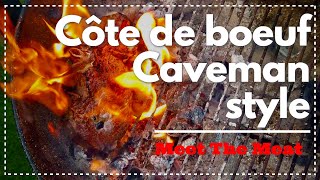 Côte de boeuf  Caveman style  Meet The Meat [upl. by Brelje43]