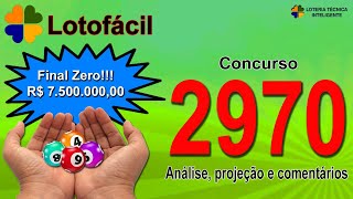 ANÁLISE E PROJEÇÃO PARA O CONCURSO 2970 DA LOTOFÁCIL FINAL ZERO ACUMULADO [upl. by Nocaj242]