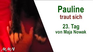 Pauline traut sich  23Tag  von Maja Nowak [upl. by Maleeny44]