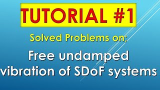 Structural dynamics Tutorial 1 Free vibration of SDoF systems [upl. by Asylem]