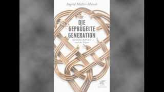 Die geprügelte Generation von Ingrid MüllerMünch Katharina Abt liest Drei erste Seiten [upl. by Eelsnia994]