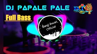 Dj Papale Pale Full Bass  yanglagiviraldistatuswa [upl. by Reiser742]