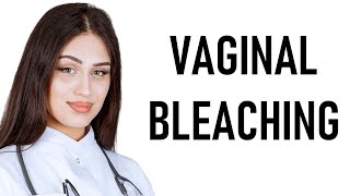 Vaginal Bleaching  Lighten Up Dark Vaginal Area [upl. by Ardnasal728]