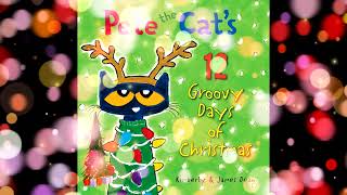 Pete the Cat and the 12 Groovy Days of Christmas  Pete the Cat Book for Kid  Animated Pete the Cat [upl. by Zandra296]