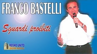 SGUARDI PROIBITI Official Video  FRANCO BASTELLI [upl. by Kisung198]