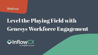 Level the Playing Field with Genesys Workforce Engagement Management [upl. by Child840]