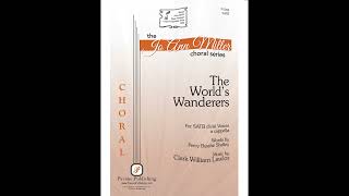 The Worlds Wanderers SATB—Clark William Lawlor [upl. by Oirasec]