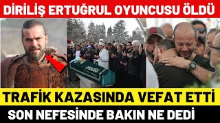 Diriliş Ertuğrul Oyuncusu Hayatını Kaybetti Engin Altan Düzyatan Arda Öziri  Cenaze Görüntüleri [upl. by Mchugh565]