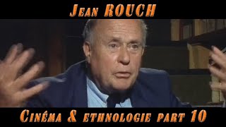 Jean ROUCH Cinéma et ethnologie PART 10 [upl. by Ellennoj]