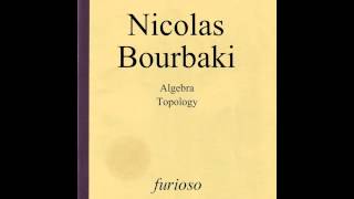 Nicolas Bourbaki  Algebra [upl. by Adneram]