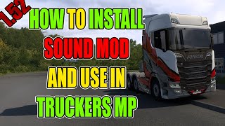 How to install Sound Mod on ETS2 and use in TruckersMP 152 [upl. by Dnanidref]