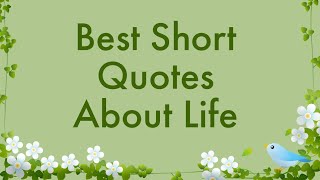 Best Short Quotes About Life  Motivational Daily Life Quotes and Sayings  Great Quotes About Life [upl. by Valencia]