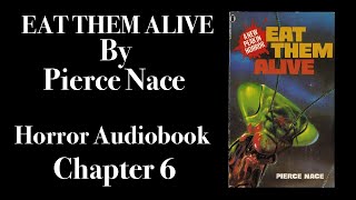 Eat Them Alive by Pierce Nace Chapter 6 Horror Audiobook [upl. by Gnuhp285]