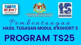 PEMBENTANGAN HASIL TUGASAN MODUL 6 KOHORT 5 PROGRAM TRANFORAMSI SEKOLAH 2025 TS25 PPD KOTA BELUD [upl. by Isied]