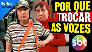 CHAVES E CHAPOLIN VOLTAM PARA A TV MAS VOZES SERÃO TROCADAS [upl. by Khoury162]