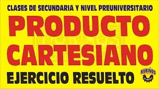 PRODUCTO CARTESIANO EJERCICIO RESUELTO [upl. by Stoddard]