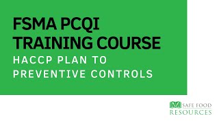 FSMA PCQI Training Course  HACCP Plan To Preventive Controls [upl. by Llertnor]