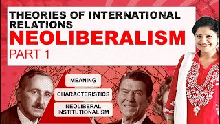 Neoliberalism I Neoliberal Theory of International Relations I Neoliberal Institutionalism [upl. by Shrier272]