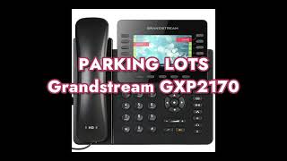 How to configure Parking Lots on a Grandstream GXP2170 [upl. by Anert704]