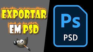 Como Exportar em PSD no Gimp e Abrir o Arquivo no Photoshop [upl. by Terra]