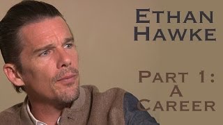 DP30 Ethan Hawke  Part 1 The Career [upl. by Gauldin285]