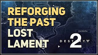 Reforging the Past Lost Lament Destiny 2 [upl. by Saxen334]