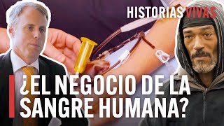 Descubre como funciona el negocio de las donaciones de sangre  Historias Vivas  Documental HD [upl. by Kcirddec]