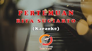 Pertemuan  Rita Sugiarto Karaoke [upl. by Aivyls451]