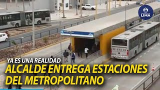 ALCALDE LÓPEZ ALIAGA CUMPLIÓ CON OBRA Y ENTREGÓ 13 ESTACIONES DEL METROPOLITANO A LA ATU [upl. by Curren]