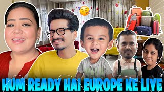 Hum Ready Hai Europe Ke Liye 😍  Bharti Singh  Haarsh Limbachiyaa  Golla [upl. by Kruter293]