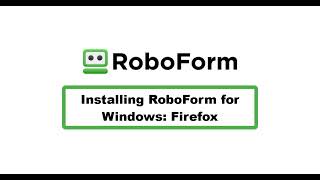 Installing RoboForm for Windows Firefox [upl. by Pennebaker204]