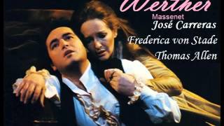 Werther Jules Massenet José Carreras amp Frederica Von Stade [upl. by Niattirb]