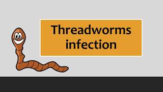 Threadworms Infection [upl. by Leahcimnhoj]