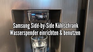 Samsung SidebySide Kühlschrank Wasserspender einrichten und benutzen [upl. by Alram506]