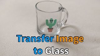 How to Print Glass  How to Transfer Printed Image to Glass at Home [upl. by Suivat]