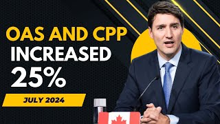 Trudeau Approves OAS and CPP Increases by 25 for July 2024 [upl. by Eyllek]