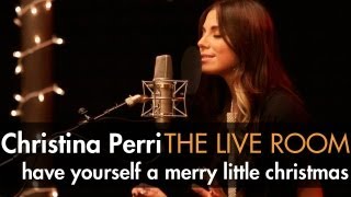 Christina Perri  quotHave Yourself A Merry Little Christmasquot Exclusive Performance in The Live Room [upl. by Mead]