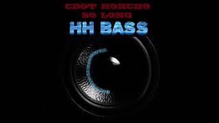 Cdot Honcho  So Long EXTREME BASS BOOST [upl. by Elleirb]