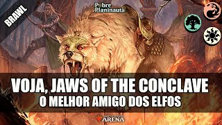 LOBOS E ELFOS DESTRUINDO NO BRAWL  Voja Jaws of the Conclave  MTG Historic Brawl [upl. by Yousuf515]