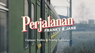 Franky amp Jane  Perjalanan Official Lyric Video [upl. by Orutra339]