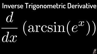 Inverse Trigonometric Derivatives fx  arcsinex [upl. by Namyac]