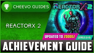 ReactorX 2 XboxW10  Updated to 2000g  Achievement Guide PART 2 [upl. by Idna]