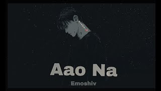 Aao Na EMOshiv official audio A massage for my soul 🕊️💔djmax8587 [upl. by Grew]