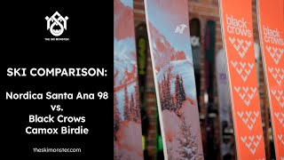 Ski Comparison Nordica Santa Ana 98 vs Black Crows Camox Birdie [upl. by Teerpnam]